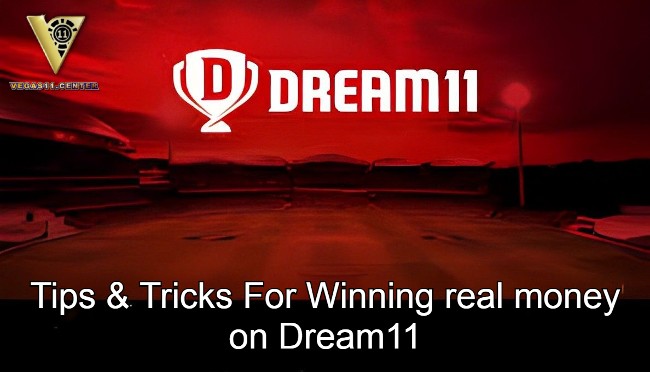 Tips & Tricks For Winning real money on Dream11