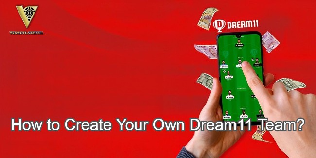 How to Create Your Own Dream11 Team