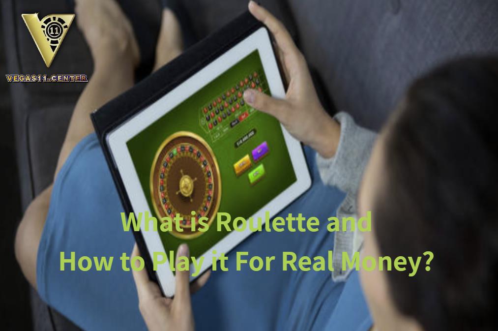 What is Roulette and How to Play it For Real Money 